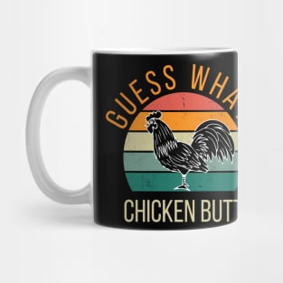 Guess What Chicken Butt | Funny Chicken Meme Mug